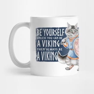 Be Yourself. Unless you can be a Viking. Like Freyar! Mug